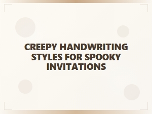 Spooky Handwriting Styles for Haunting Invitations